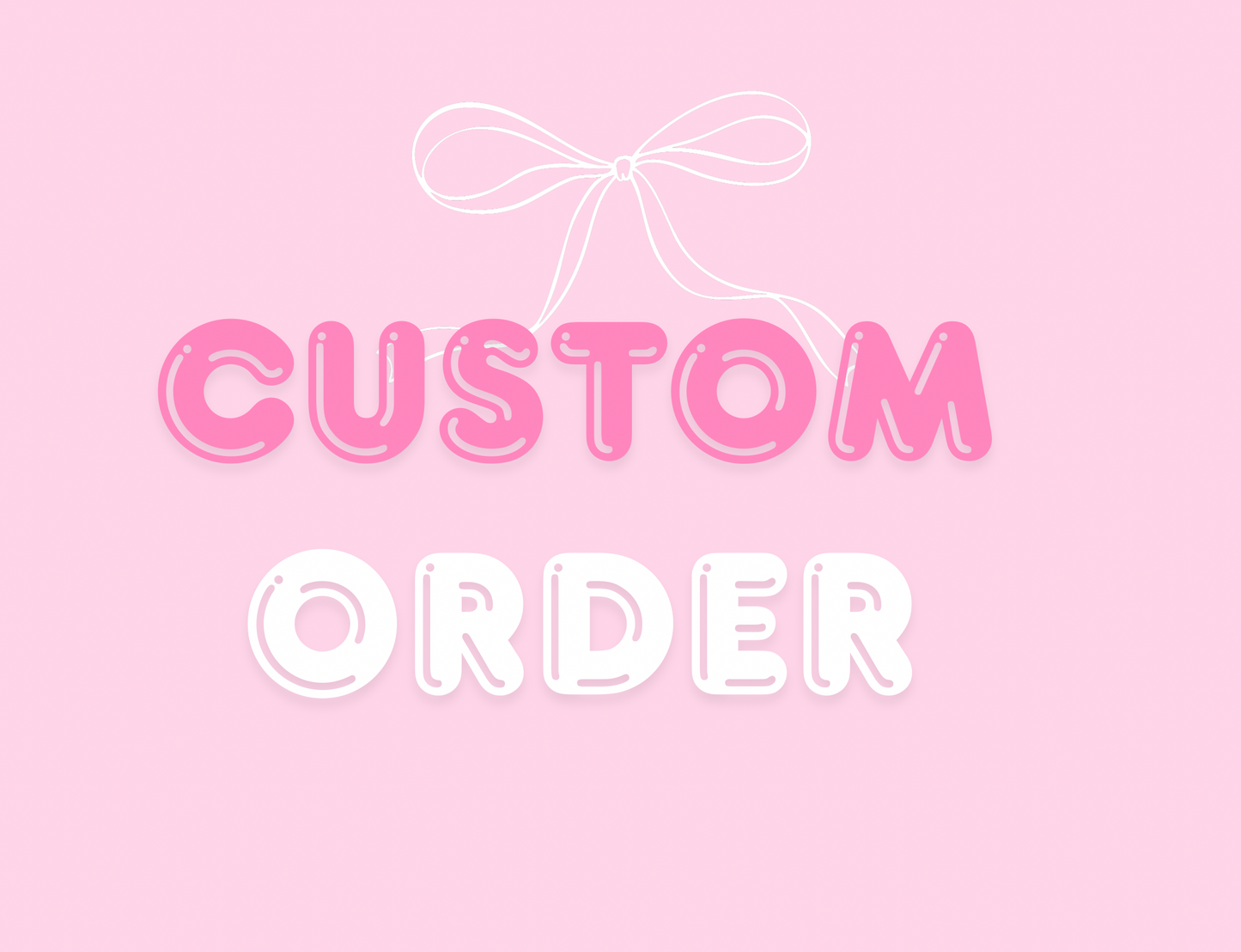 Custom Order 3D